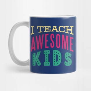 I Teach Awesome Kids // Cute Teacher Word Art // Back to School Teacher Mug